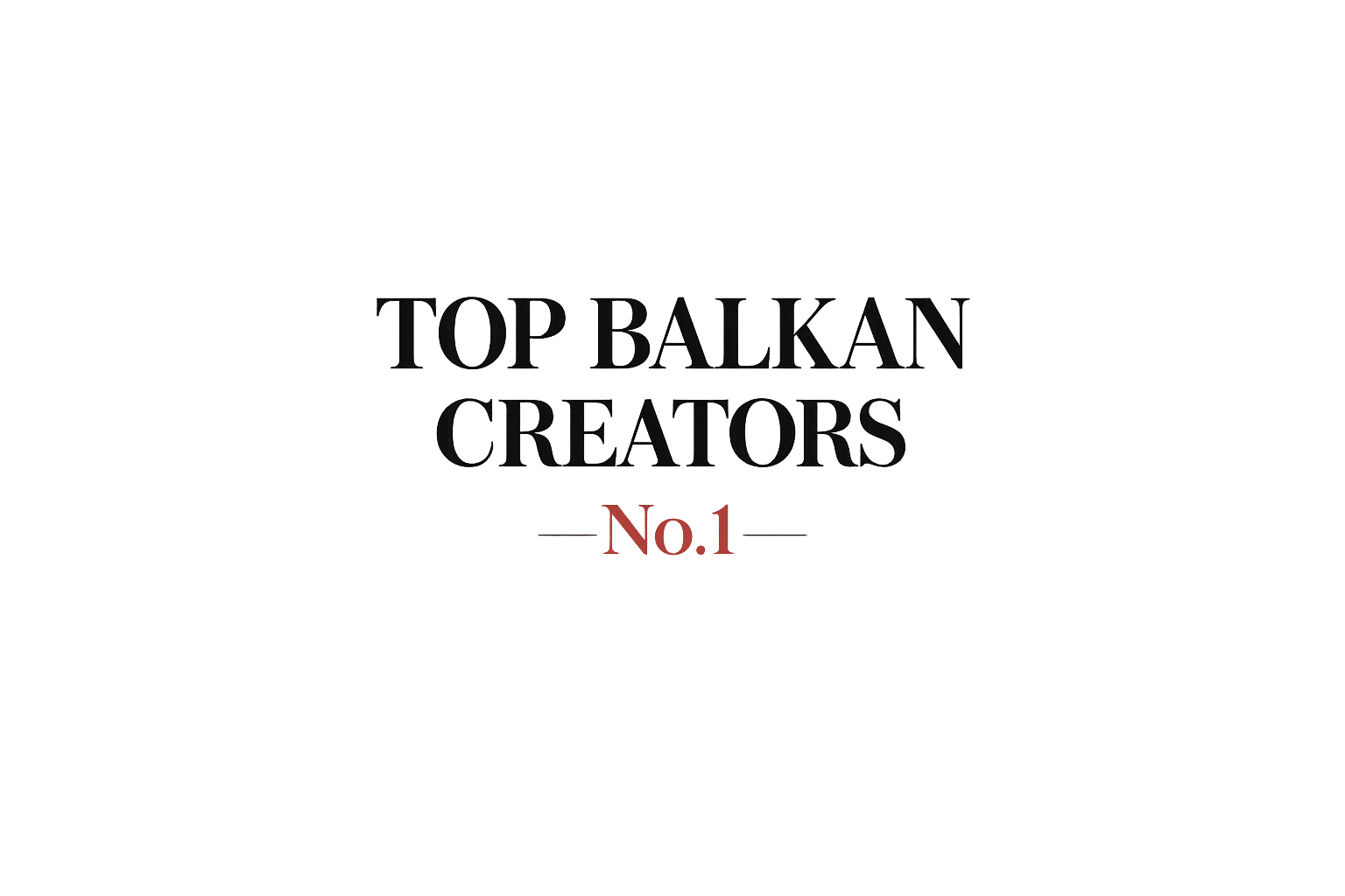 Top Balkan Creators — No.1